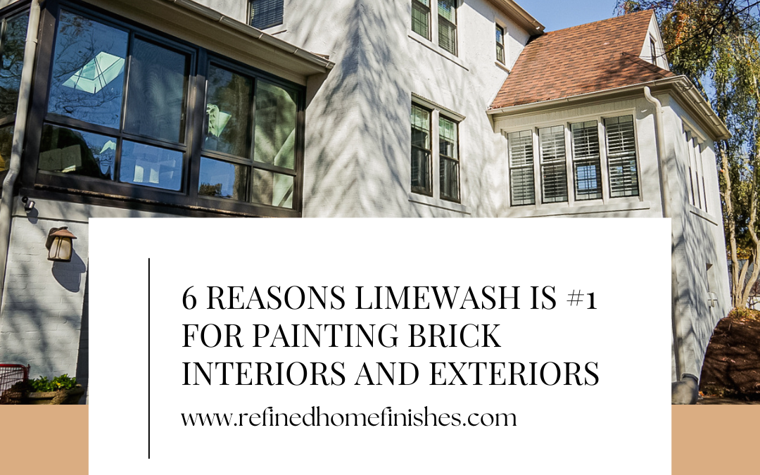 6 Reasons Limewash is #1 For Painting Brick Interiors and Exteriors